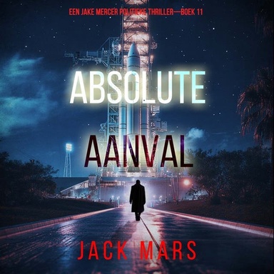 Absolute Aanval (Een Jake Mercer Politieke Thriller—Boek 11)