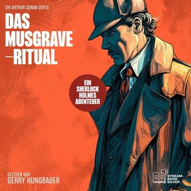 Das Musgrave-Ritual: Ein Sherlock Holmes Abenteuer