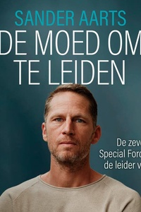 De moed om te leiden: De zeven Special Forces van de leider van nu