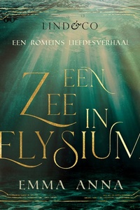 Een zee in Elysium - Een Romeins liefdesverhaal
