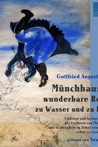 Münchhausens wunderbare Reisen zu Wasser und zu Lande: Feldzüge und lustige Abenteuer des Freiherrn von Münchhausen