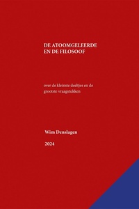 De atoomgeleerde en de filosoof