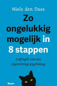 Zo ongelukkig mogelijk in 8 stappen