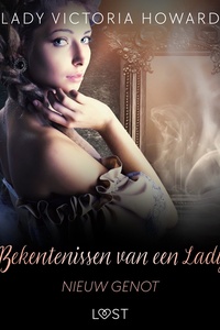 Bekentenissen van een Lady 1 - Bekentenissen van een Lady: Nieuw Genot