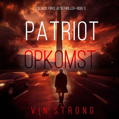 Patriot: Opkomst (Een Zack Force Actiethriller—Boek 3)