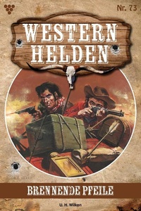 Brennende Pfeile: Western Helden 73 – Western