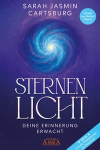 STERNENLICHT - DEINE ERINNERUNG ERWACHT [mit drei Gratis-Audio-Meditationen als Download]