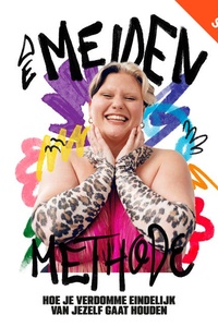 De meidenmethode: Hoe je verdomme eindelijk van jezelf gaat houden