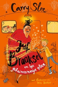 Juf Braaksel 7 - Juf Braaksel en het geheimzinnige plan