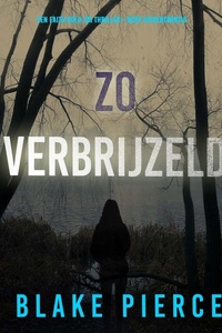 Zo Verbrijzeld (Een Faith Bold FBI Thriller—Boek Vierentwintig)