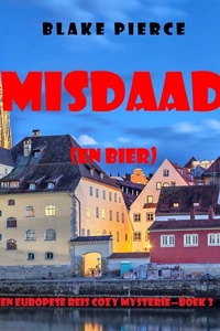 Misdaad (en Bier) (Een Europese Reis Cozy Mysterie—Boek 3)