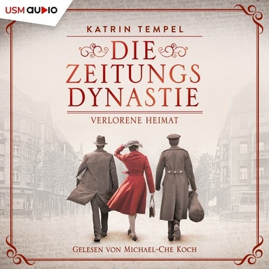 Die Zeitungsdynastie 2: Verlorene Heimat