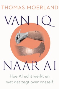 Van IQ naar AI: Hoe AI echt werkt en wat dat zegt over onszelf