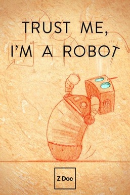 Trust Me, I'm a Robot