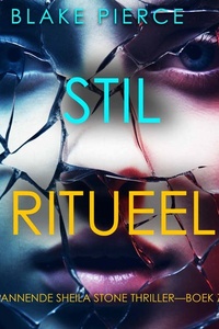 Stil Ritueel (Een Spannende Sheila Stone Thriller—Boek Zeven)