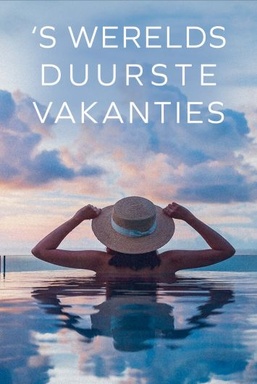's Werelds Duurste Vakanties