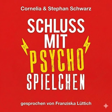 Schluss mit Psychospielchen