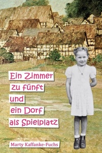 Ein Zimmer zu fünft und ein Dorf als Spielplatz