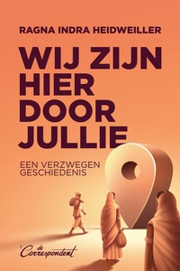 Wij zijn hier door jullie