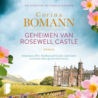 Geheimen van Rosewell Castle: Schotland, 2025. Op Rosewell Castle vindt Isabel een laatste kans op een nieuw leven.