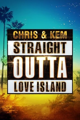 Chris and Kem: Straight Outta Love Island