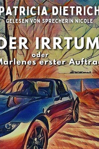 Der Irrtum oder Marlenes erster Auftrag