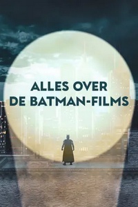 Alles Over De Batman-films