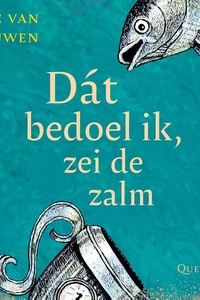 Dát bedoel ik, zei de zalm