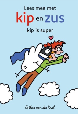 Lees mee met Kip en Zus 1 - Kip is super