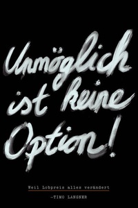 Unmöglich ist keine Option!: Weil Lobpreis alles verändert