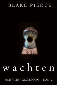 Wachten (Hoe Riley Paige begon — Boek 2)