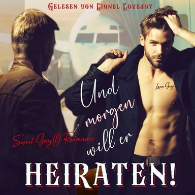 Und morgen will er heiraten!: Sweet Gay(l) Romance
