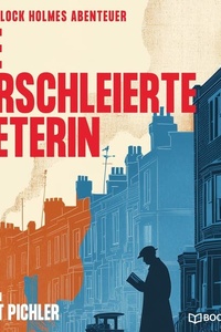 Die verschleierte Mieterin: Ein Sherlock Holmes Abenteuer
