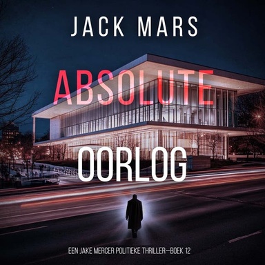 Absolute Oorlog (Een Jake Mercer Politieke Thriller—Boek 12)