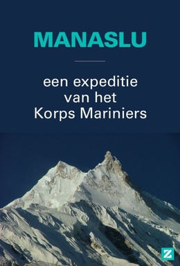 Manaslu - Een Expeditie Van Het Korps Mariniers