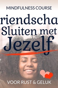 Cursus: Vriendschap Sluiten met Jezelf