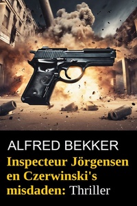 Inspecteur Jörgensen en Czerwinski's misdaden: Thriller