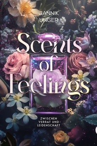 Scents of Feelings: Zwischen Verrat und Leidenschaft