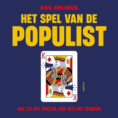 Het spel van de populist: Hoe zij het spelen, hoe wij het winnen