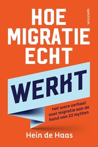 Hoe migratie echt werkt: Het ware verhaal over migratie aan de hand van 22 mythen