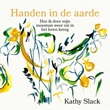 Handen in de aarde: Hoe ik door mijn moestuin weer zin in het leven kreeg