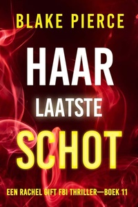Haar Laatste Schot (Een Rachel Gift FBI Thriller—Boek 11)