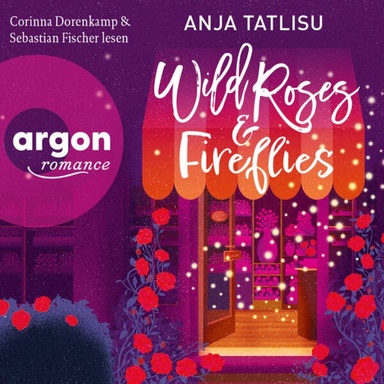 Wild Roses & Fireflies (Ungekürzte Lesung)