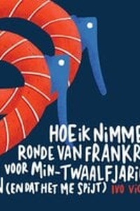 Hoe ik nimmer de Ronde van Frankrijk voor min-twaalfjarigen won (en dat het me spijt)