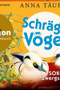 Schräge Vögel - SOKO Zwergsäger (Ungekürzte Lesung)