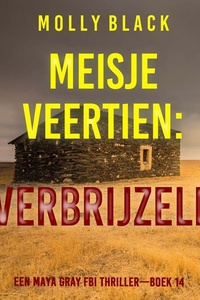 Meisje Veertien: Verbrijzeld (Een Maya Gray FBI Thriller—Boek 14)