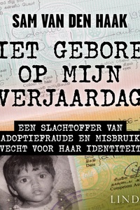 Niet geboren op mijn verjaardag - waargebeurd verhaal over adoptiefraude en misbruik
