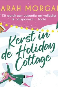 Kerst in de Holiday Cottage: Dit wordt een vakantie om volledig te ontspannen… Toch?
