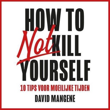 How to not kill yourself