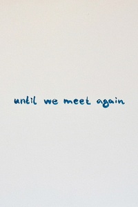 Until We Meet Again